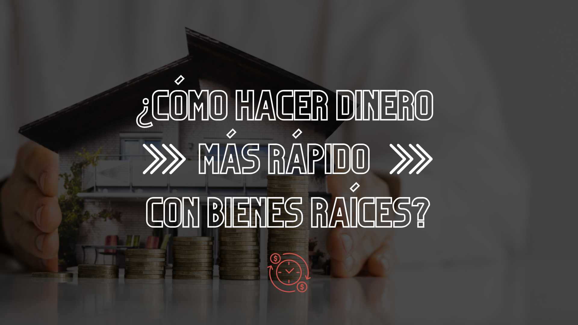 ¿Cómo Hacer Dinero Más Rápido con Bienes Raíces?